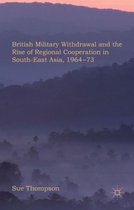 British Military Withdrawal and the Rise of Regional Cooperation in South East A