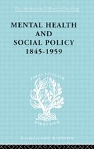 International Library of Sociology- Mental Health and Social Policy, 1845-1959