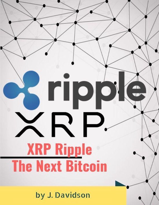 XRP Ripple: The Next Bitcoin