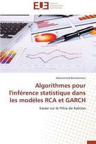 Omn.Univ.Europ.- Algorithmes Pour l'Inf�rence Statistique Dans Les Mod�les RCA Et Garch