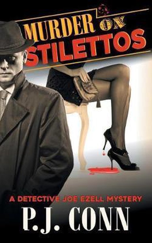 Murder On Stilettos A Detective Joe Ezell Mystery Book 4 Pj Conn 