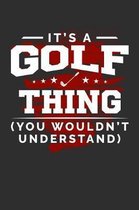 It's A Golf Thing You Wouldn't Understand