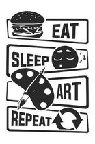 Eat Sleep Art Repeat