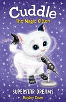 Cuddle the Magic Kitten 2 - Cuddle the Magic Kitten Book 2: Superstar Dreams