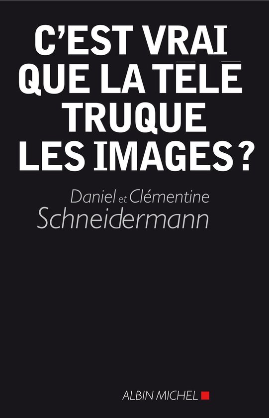 C'est vrai que la télé truque les images ? - cover