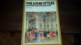 The Louis styles : Louis XIV, Louis XV, Louis XVI