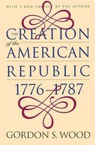 Published by the Omohundro Institute of Early American History and Culture and the University of North Carolina Press - The Creation of the American Republic, 1776-1787