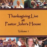 Thanksgiving Live at Pastor John's House, , Vol. 1
