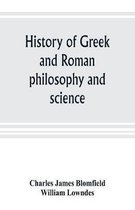 History of Greek and Roman philosophy and science