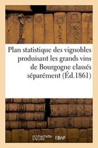 Plan Statistique Des Vignobles Produisant Les Grands Vins de Bourgogne Classes Separement
