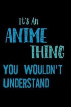 Its An Anime Thing You Wouldnt Understand