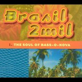 Brasil 2 Mil:Bass-O-Nova Soul von Various [Six Degrees Rec...