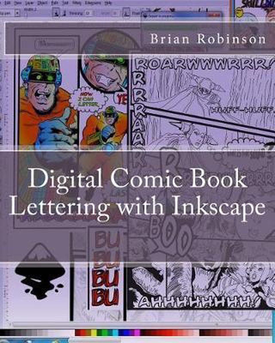 Digital Comic Book Lettering with Inkscape - Brian Robinson