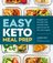 Easy Keto Meal Prep Simplify Your Keto Diet with 8 Weekly Meal Plans and 60 Delicious Recipes