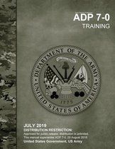 Army Doctrine Publication ADP 7-0 Training July 2019
