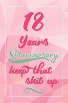 18 Years Soberversary Keep That Shit Up