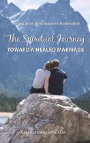 The Spiritual Journey Toward A Healed Marriage