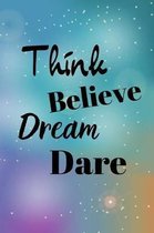 Think Believe Dream Dare