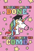 1st Grade We Are Done. 2nd Grade Here We Come.