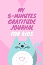 My 5-Minutes Gratitude Journal for Kids
