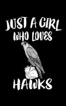 Just A Girl Who Loves Hawks