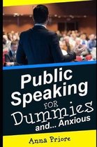 Public Speaking for Dummies and...Anxious