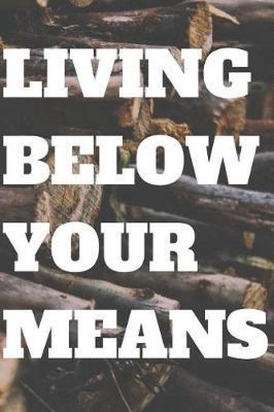 Living Below Your Means, Anthony R Carver 9781074307691 Boeken