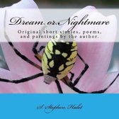 Dream or Nightmare