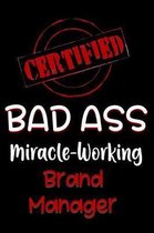 Certified Bad Ass Miracle-Working Brand Manager