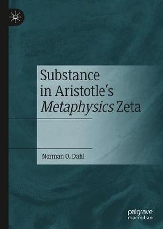 Substance in Aristotle's Metaphysics Zeta, Norman O. Dahl