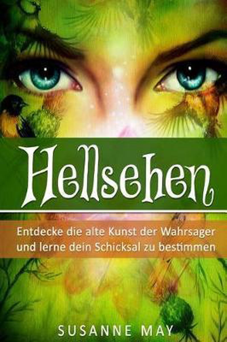 Hellsehen, Selbsthypnose, Meditation, Astralreisen- Hellsehen - Susanne May
