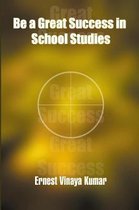 Be a Great Success in School Studies