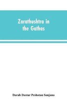 Zarathushtra in the Gathas, and in the Greek and Roman classics / translated from the German of Drs. Geiger and Windischmann, with notes on M. Darmesteter's theory regarding the da