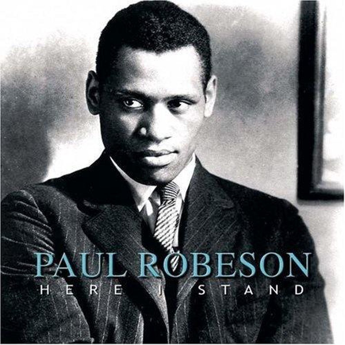 Here I Stand - Paul Robeson