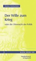 Der Wille Zum Krieg Oder Die Ohnmacht Der Politik