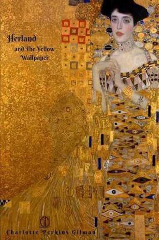 Couverture du livre "Herland and The Yellow Wallpaper" et "Charlotte Perkins Gilman" dans un style abstrait doré avec le portrait d'une femme.