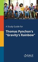 A Study Guide for Thomas Pynchon's "Gravity's Rainbow"