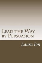 Lead the Way by Persuasion