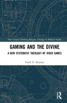 Routledge New Critical Thinking in Religion, Theology and Biblical Studies- Gaming and the Divine