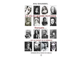 Collection en un Éclair Et À Rebours-La vie de grands écrivains français... en un éclair et à rebours