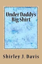 Under Daddy's Big Shirt