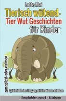 Tierisch w tend - Tier Wut Geschichten f r Kinder