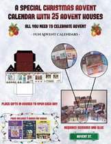 Fun Advent Calendars (A special Christmas advent calendar with 25 advent houses - All you need to celebrate advent): An alternative special Christmas advent calendar