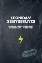 Leonidas' Geistesblitze - Dinge, die du nicht verstehen w rdest, also - Finger weg! Private