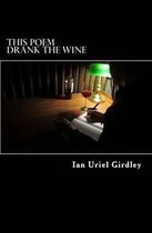 This Poem Drank the Wine
