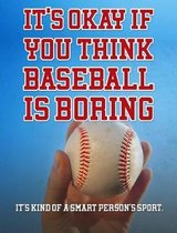 It's Okay If You Think Baseball Is Boring