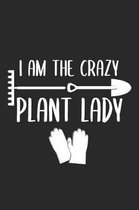 I Am The Crazy Plant Lady