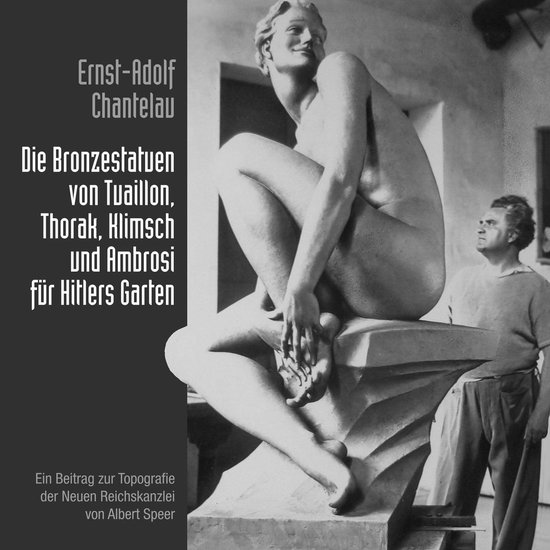 Die Bronzestatuen von Tuaillon, Thorak, Klimsch und Ambrosi  ... - cover