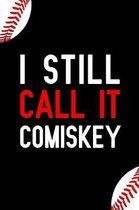 I Still Call It Comiskey