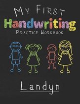 My first Handwriting Practice Workbook Landyn